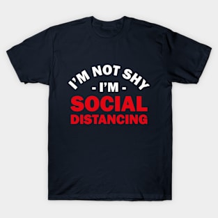 I'm Not Shy I'm Social Distancing T-Shirt